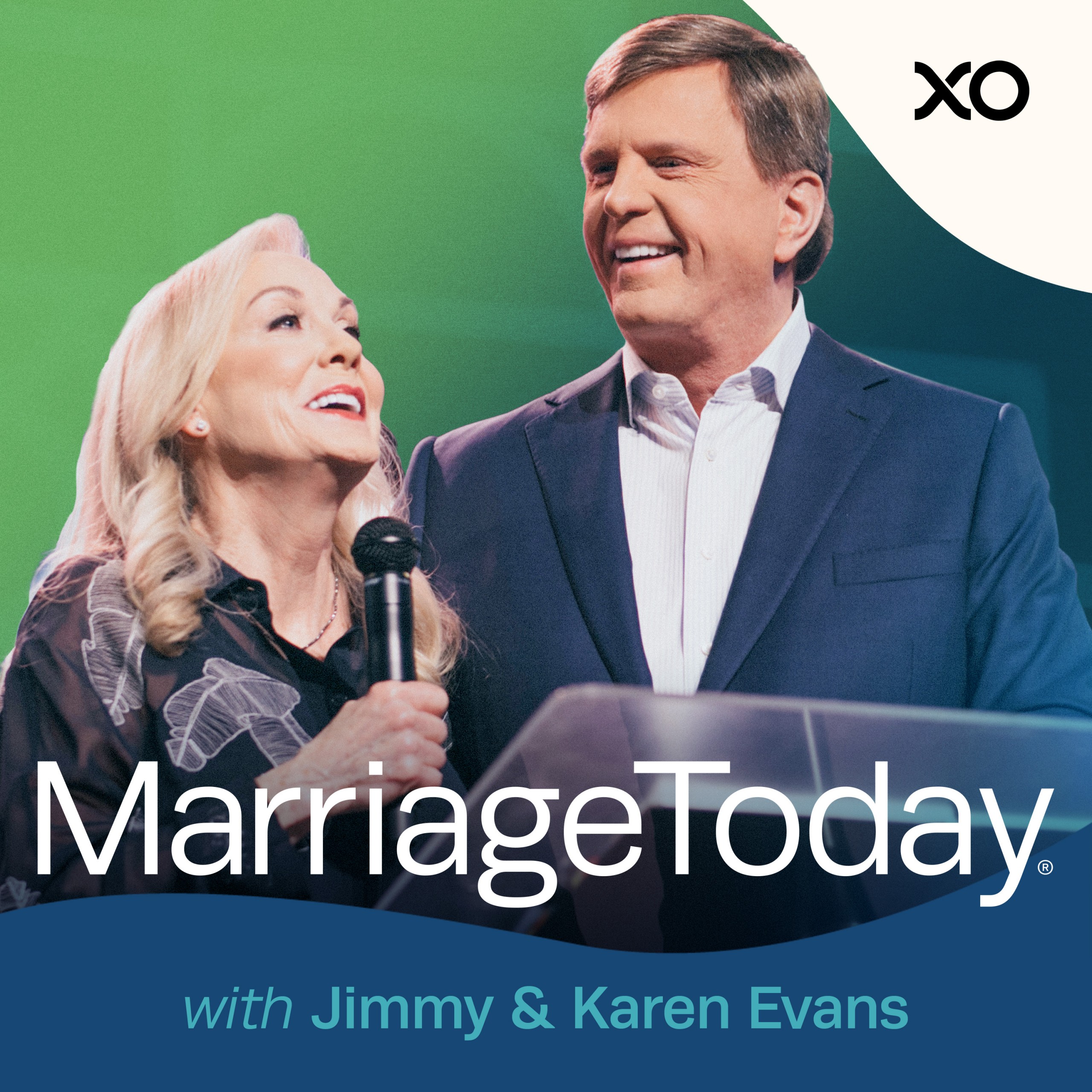 MarriageToday Jimmy & Karen Evans Podcast XO Marriage